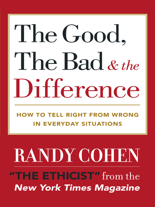 Title details for The Good, the Bad & the Difference by Randy Cohen - Available